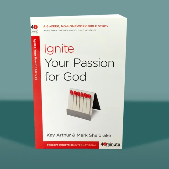 Ignite Your Passion for God - 40 Minute Bible Study